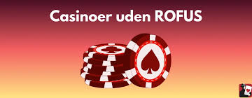 Bedste Casino Sider Uden Rofus Din Guide til Spiloplevelser Bedste Casino Sider Uden Rofus Din Guide til Spiloplevelser